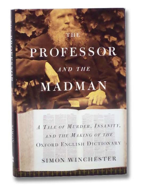 The Professor and the Madman: A Tale of Murder, Insanity, and the Making of the Oxford English Dictionary