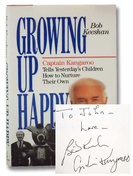 Growing Up Happy: Captain Kangaroo Tells Yesterday's Children How to Nurture Their Own
