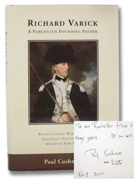 Richard Varick, A Forgotten Founding Father: Revolutionary War Soldier, Federalist Politician and Mayor of New York State