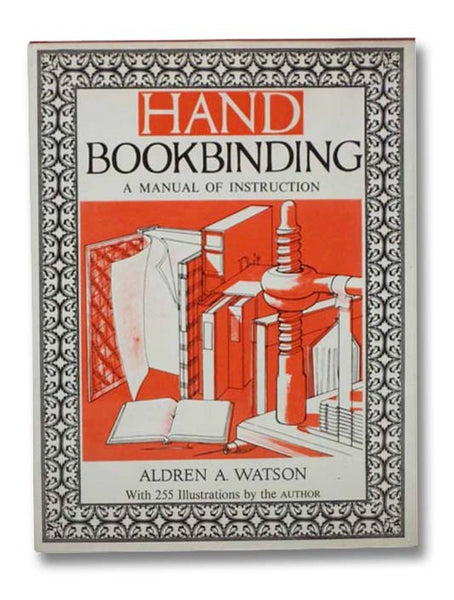 Hand Bookbinding: A Manual of Instruction [Book Binding]