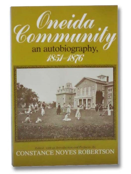 Oneida Community: An Autobiography, 1851-1876 (A York State Book)