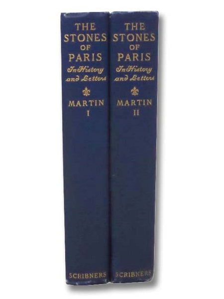 The Stones of Paris in History and Letters, in Two Volumes