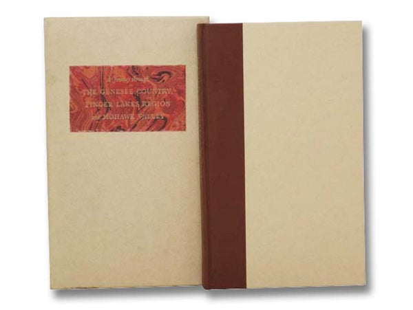 A Journey through the Genesee Country, Finger Lakes Region and Mohawk Valley from Patrick Campbell's Travels in the Interior Inhabited Parts of North America in the Years 1791 and 1792