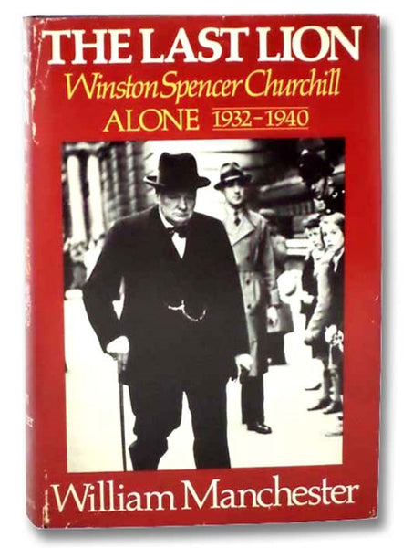 The Last Lion: Winston Spencer Churchill, Alone, 1932-1940