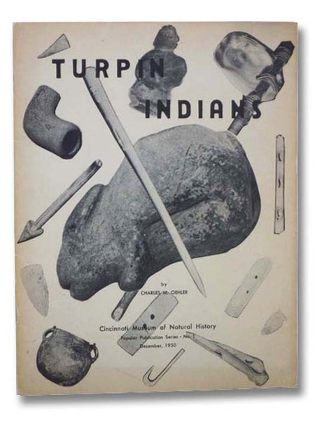 Turpin Indians (Cincinnati Museum of Natural History, Popular Publication Series, No. 1, December, 1950)
