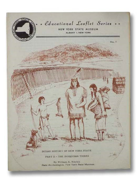 Indian History of New York State, Part II - The Iroquoian Tribes (Educational Leaflet Series No. 7)