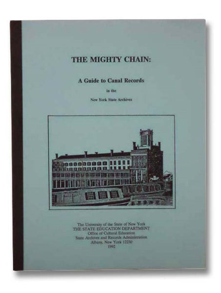 The Mighty Chain: A Guide to Canal Records in the New York State Archives