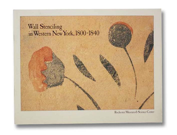 Wall Stenciling in Western New York, 1800-1840 [Stencilling]