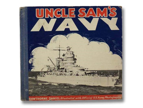 Uncle Sam's Navy: The Ships and Men of the American Fleet