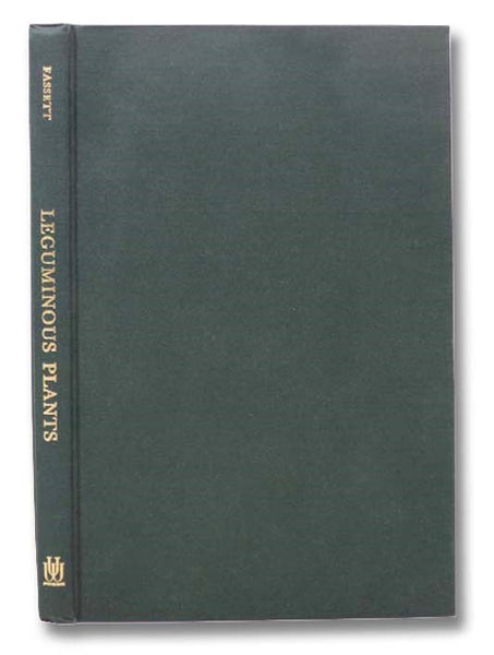 The Leguminous Plants of Wisconsin: The Taxonomy, Ecology and Distribution of the Leguminosae Growing in the State Without Cultivation