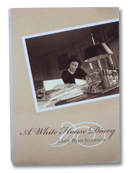 A White House Diary (Louann Atkins Temple Women & Culture Series Book Seventeen [17])