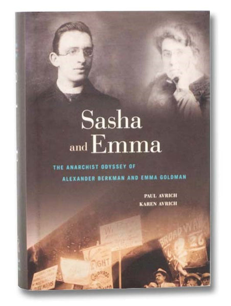 Sasha and Emma: The Anarchist Odyssey of Alexander Berkman and Emma Goldman