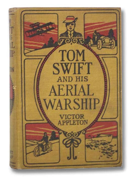 Tom Swift and His Aerial Warship, or The Naval Terror of the Seas (The Tom Swift Series, Book 18)