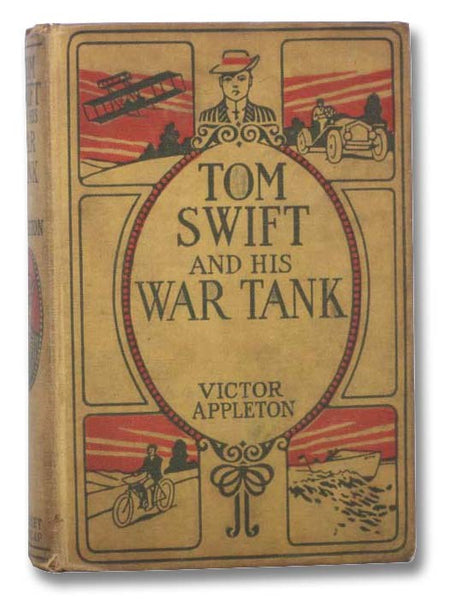 Tom Swift and His War Tank; or, Doing His Bit for Uncle Sam (The Tom Swift Series Book 21)