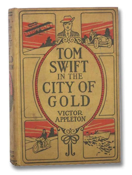 Tom Swift in the City of Gold; or, Marvelous Adventures Underground (Tom Swift Series Book 11)