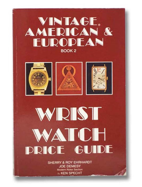 Vintage, American and European Wrist Watch Price Guide, Book 2