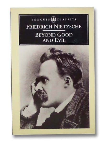 Beyond Good and Evil: Prelude to a Philosophy of the Future (Penguin Classics)