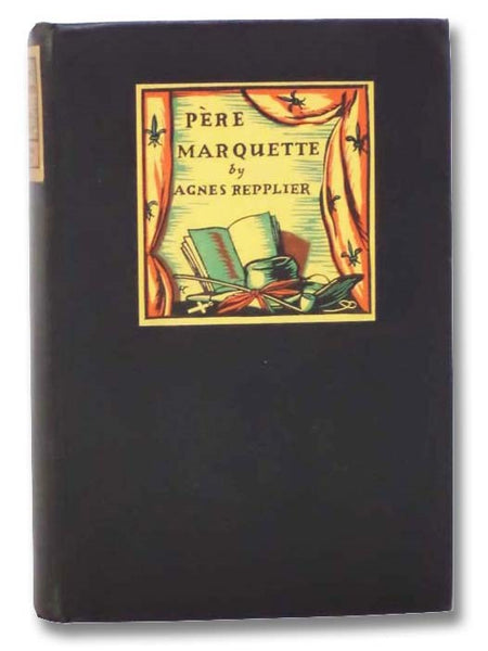 Pere Marquette: Priest, Pioneer and Adventurer