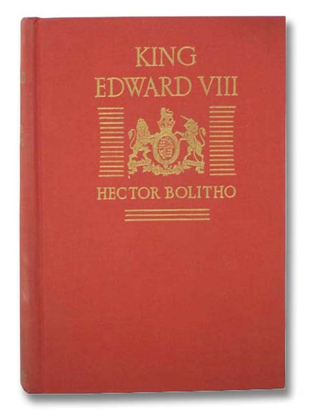 King Edward VIII: An Intimate Biography