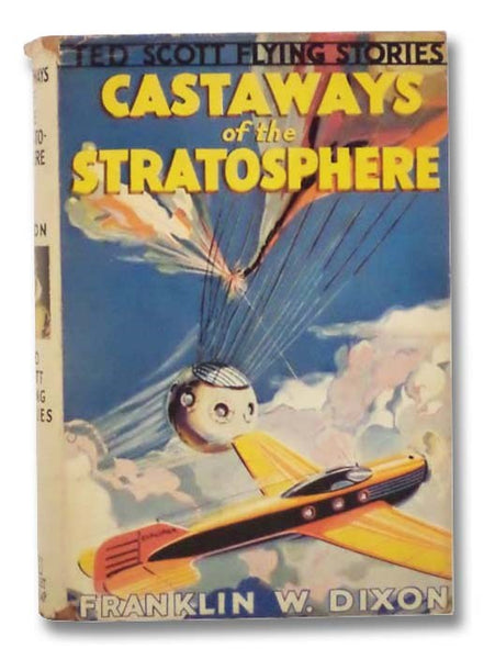 Castaways of the Stratosphere; or, Hunting the Vanished Balloonists (The Ted Scott Flying Stories Book 18)