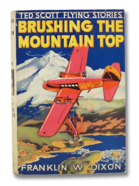 Brushing the Mountain Top; or, Aiding the Lost Traveler (The Ted Scott Flying Stories Book 17)