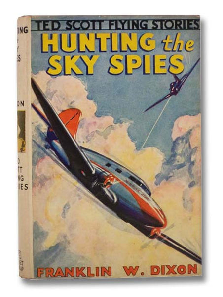 Hunting the Sky Spies; or, Testing the Invisible Plane (The Ted Scott Flying Stories Book 19)