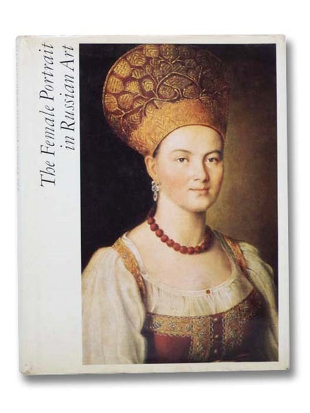 The Female Portrait in Russian Art (12th - Early 20th Centuries)