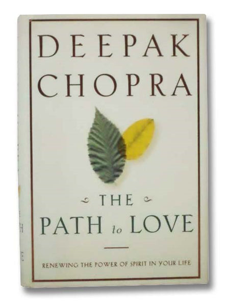 The Path to Love: Renewing the Power of Spirit in Your Life