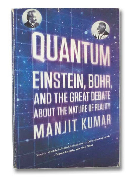 Quantum: Einstein, Bohr, and the Great Debate about the Nature of Reality