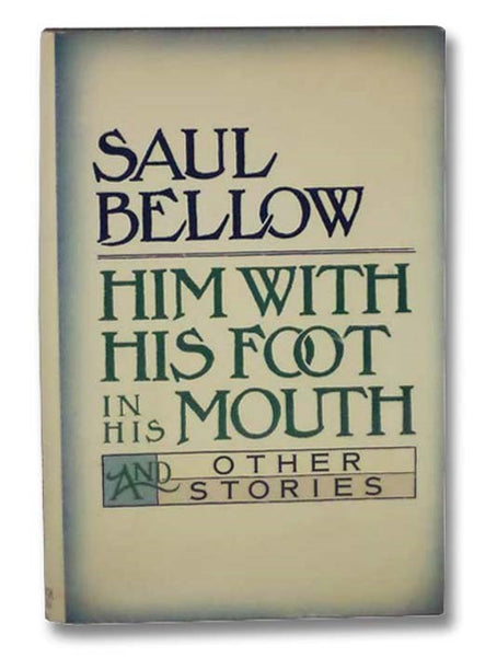 Him With His Foot in His Mouth and Other Stories