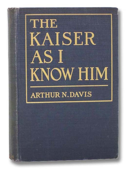 The Kaiser as I Know Him