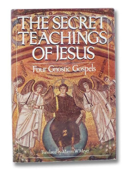 The Secret Teachings of Jesus: Four Gnostic Gospels
