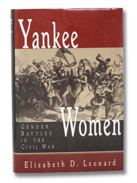 Yankee Women: Gender Battles in the Civil War