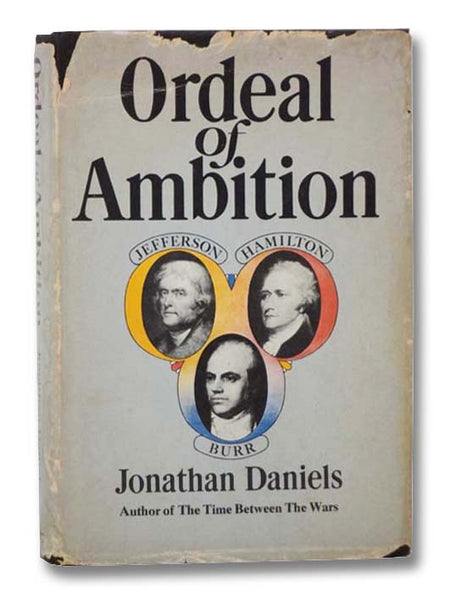 Ordeal of Ambition: Jefferson, Hamilton, Burr