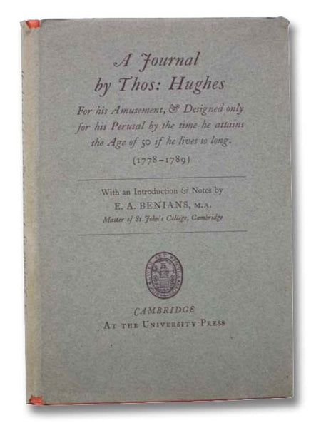 A Journal by Thos: Hughes for his Amusement, & Designed only for his Perusal by the time he attains the Age of 50 if he lives so long. (1778-1789)