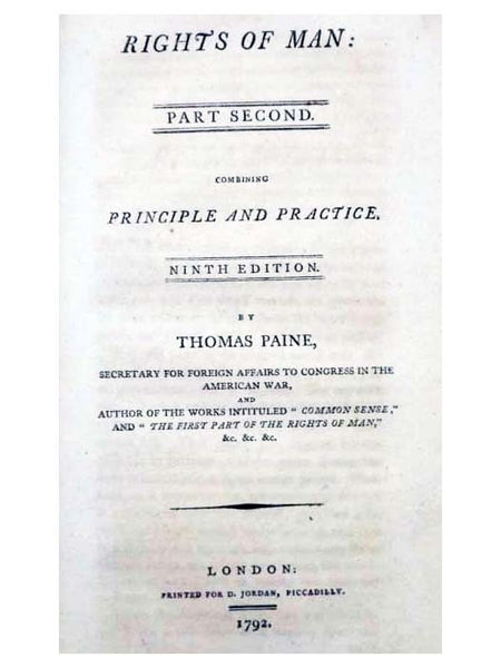 Rights of Man: Being an Answer to Mr. Burke's Attack on the French Revolution. [with] Rights of Man: Part Second. Combining Principle and Practice.