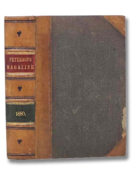 Peterson's Magazine 1880, Volumes LXXVII and LXXVIII [Vols. 77 & 78]