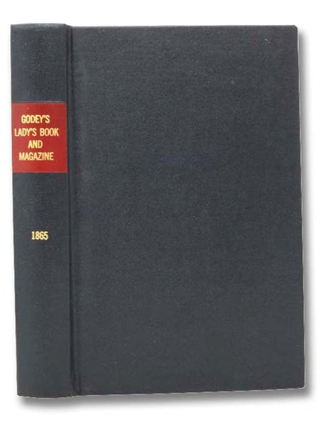 Godey's Lady's Book and Magazine: Volume LXX - From January to June, 1865 [Vol. 70]
