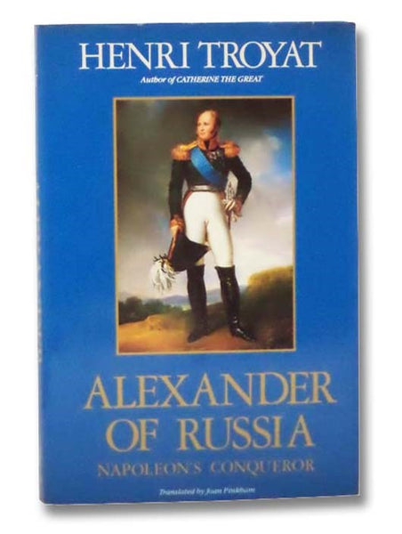 Alexander of Russia: Napoleon's Conqueror