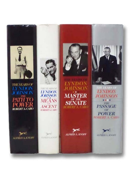The Path to Power; Means of Ascent; Master of the Senate; The Passage of Power (The Years of Lyndon Johnson Volumes 1-4)