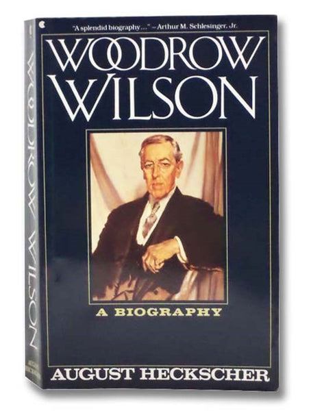 Woodrow Wilson: A Biography