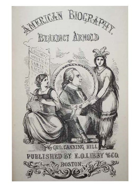 Benedict Arnold. A Biography. (American Biographical Series)
