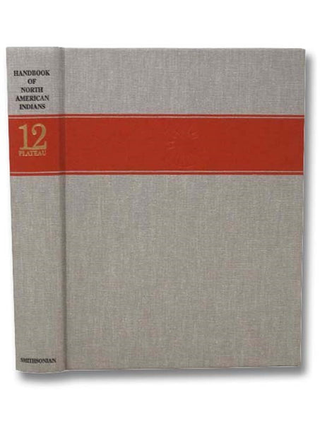 Handbook of North American Indians, Volume 12: Plateau