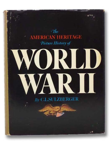 The American Heritage Picture History of World War II