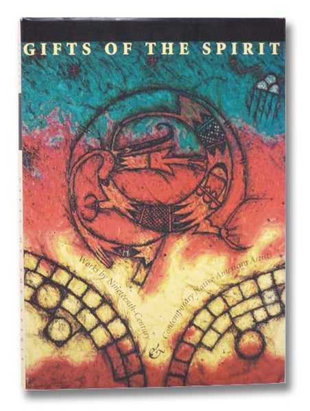 Gifts of the Spirit: Works by Nineteenth-Century & Contemporary Native American Artists