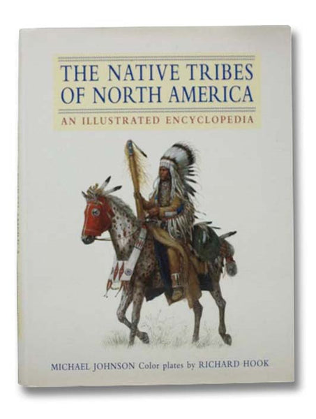 The Native Tribes of North America: An Illustrated Encyclopedia