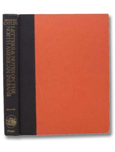 Letters & Notes on the North American Indians