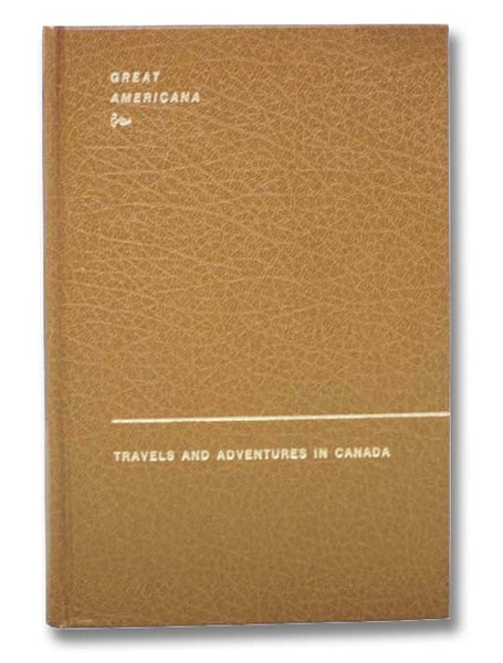 Travels and Adventures in Canada (Great Americana)