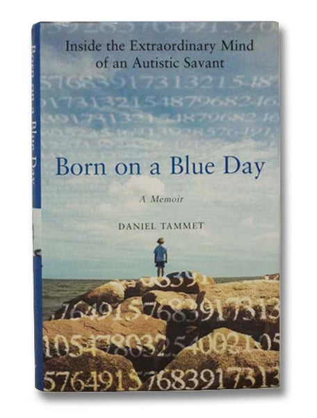 Born on a Blue Day: Inside the Extraordinary Mind of an Autistic Savant