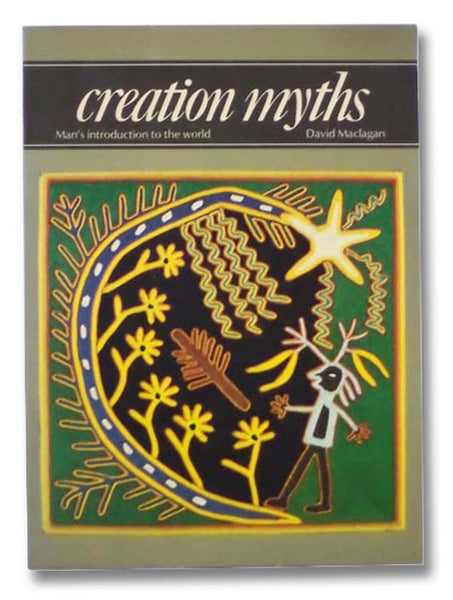 Creation Myths: Man's Introduction to the World